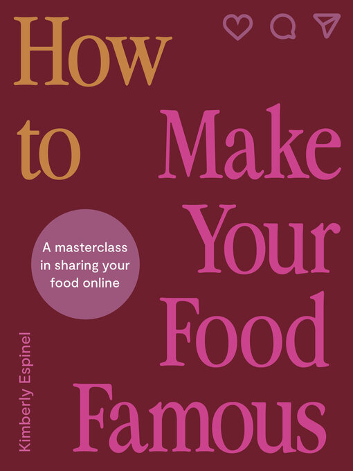 Title details for How to Make Your Food Famous by Kimberly Espinel - Wait list